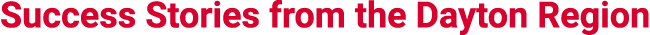Success Stories from the Dayton Region