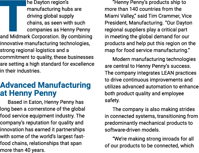 The Dayton region’s manufacturing hubs are driving global supply chains, as seen with such companies as Henny Penny a...