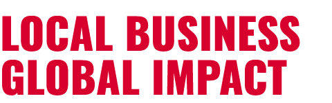 LOCAL BUSINESS GLOBAL IMPACT