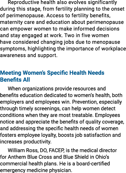 Reproductive health also evolves significantly during this stage, from fertility planning to the onset of perimenopau...