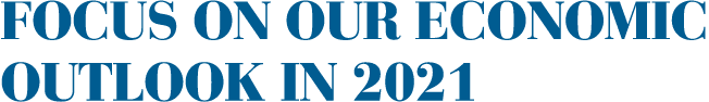Focus on our economic outlook in 2021