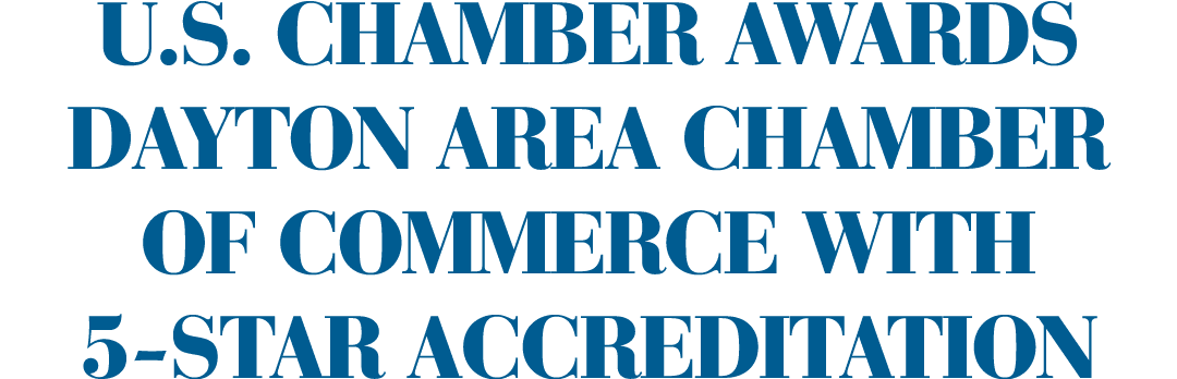 U S  Chamber Awards Dayton Area Chamber of Commerce with 5-Star Accreditation