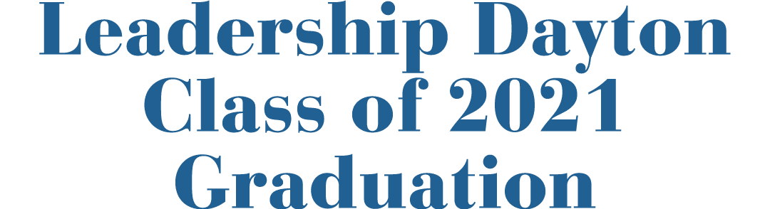 Leadership Dayton Class of 2021 Graduation