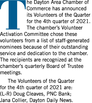 The Dayton Area Chamber of Commerce has announced its Volunteers of the Quarter for the 4th quarter of 2021. The cham...