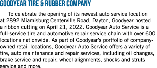 Goodyear Tire & Rubber Company To celebrate the opening of its newest auto service location at 2892 Miamisburg Center...