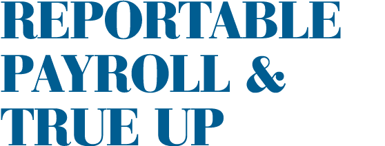 Reportable payroll & True up