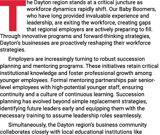 The Dayton region stands at a critical juncture as workforce dynamics rapidly shift. Our Baby Boomers, who have long ...