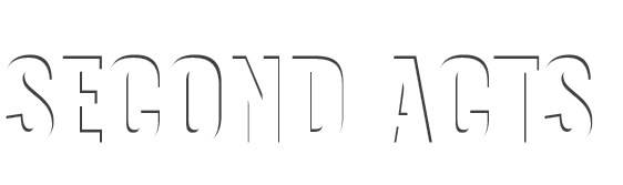 SECOND ACTS