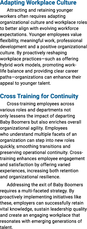 Adapting Workplace Culture Attracting and retaining younger workers often requires adapting organizational culture an...