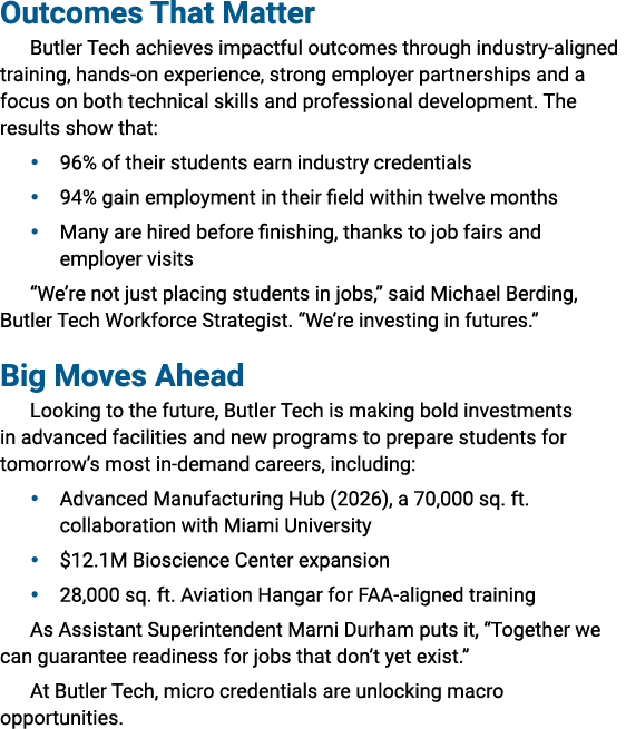 Outcomes That Matter Butler Tech achieves impactful outcomes through industry aligned training, hands on experience, ...