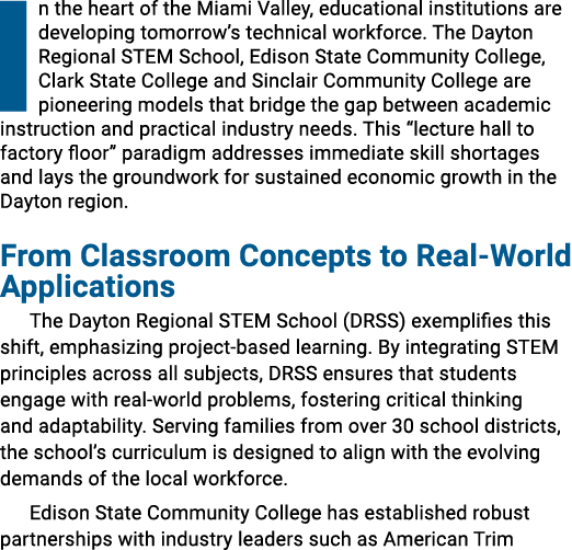 In the heart of the Miami Valley, educational institutions are developing tomorrow’s technical workforce. The Dayton ...