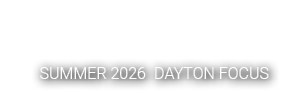 SUMMER 2026 DAYTON FOCUS