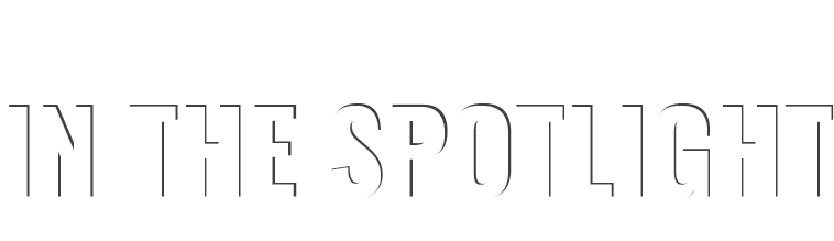 IN THE SPOTLIGHT