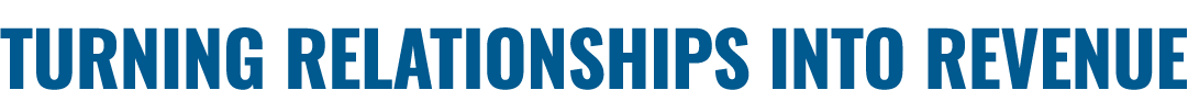 Turning Relationships into Revenue