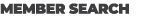 MEMBER SEARCH