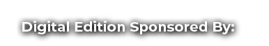 Digital Edition Sponsored By:
