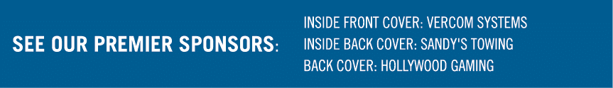 See our premier sponsors: INSIDE FRONT COVER: VERCOM SYSTEMS INSIDE BACK COVER: SANDY'S TOWING BACK COVER: HOLLYWOOD ...