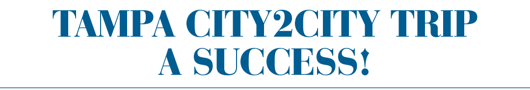Tampa City2City Trip a Success!