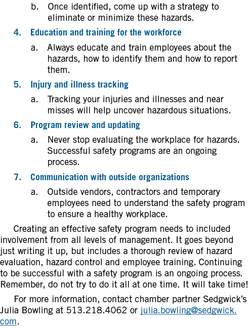 b. Once identified, come up with a strategy to eliminate or minimize these hazards. 4. Education and training for the...