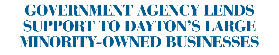 Government Agency Lends Support to Dayton’s Large Minority Owned Businesses 