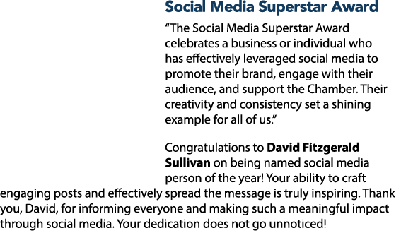 Social Media Superstar Award “The Social Media Superstar Award celebrates a business or individual who has effectivel...