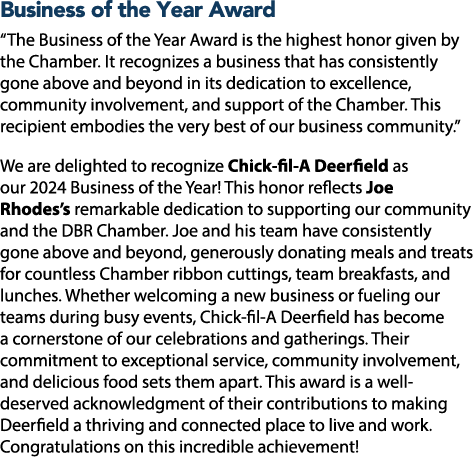 Business of the Year Award “The Business of the Year Award is the highest honor given by the Chamber. It recognizes a...