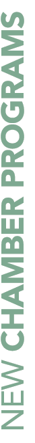 NEW CHAMBER PROGRAMS