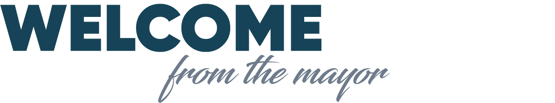 WELCOME from the mayor