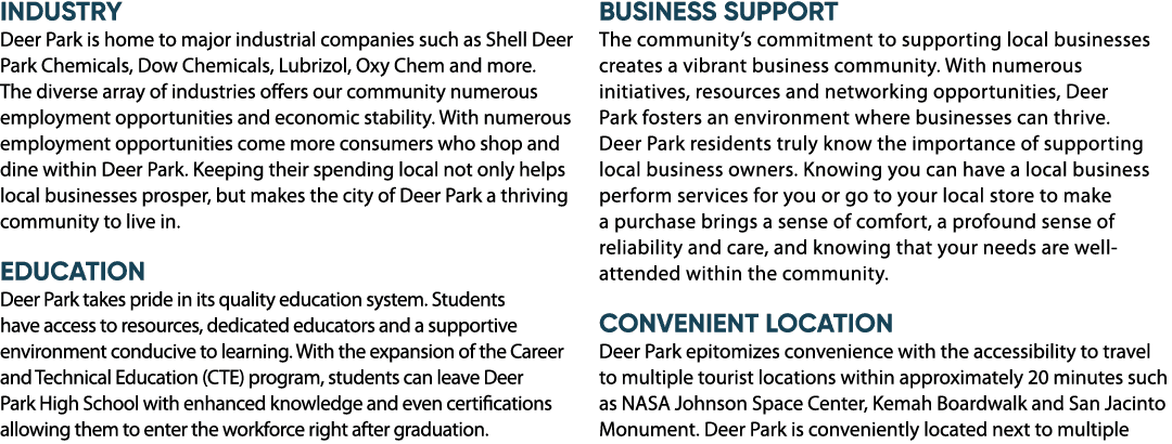 Industry Deer Park is home to major industrial companies such as Shell Deer Park Chemicals, Dow Chemicals, Lubrizol, ...