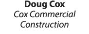 Doug Cox Cox Commercial Construction