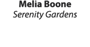 Melia Boone Serenity Gardens 