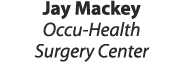 Jay Mackey Occu Health Surgery Center