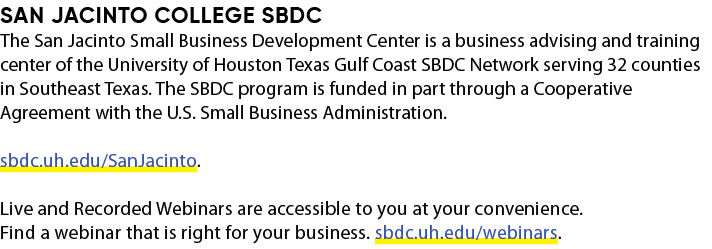 San Jacinto College SBDC The San Jacinto Small Business Development Center is a business advising and training center...
