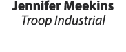 Jennifer Meekins Troop Industrial 
