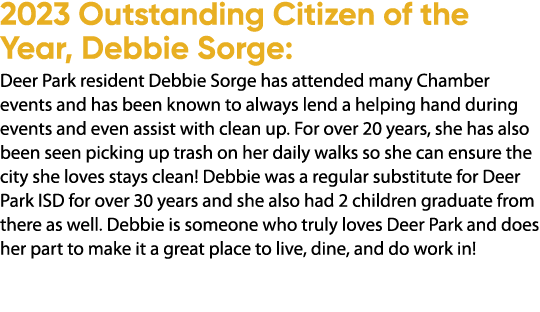 2023 Outstanding Citizen of the Year, Debbie Sorge: Deer Park resident Debbie Sorge has attended many Chamber events ...