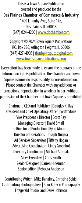 This is a Town Square Publication created and produced for the Des Plaines Chamber of Commerce & Industry 1400 E. Tou...