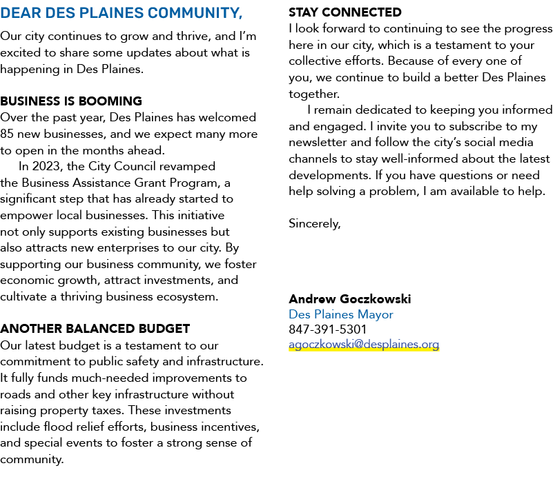 Dear Des Plaines Community, Our city continues to grow and thrive, and I’m excited to share some updates about what i...