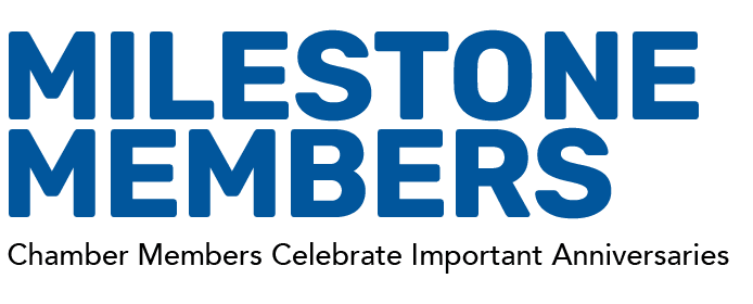 Milestone Members Chamber Members Celebrate Important Anniversaries