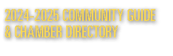2024 2025 COmmunity Guide & CHAMBER DirectorY