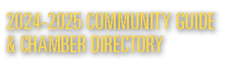 2024 2025 COmmunity Guide & CHAMBER DirectorY