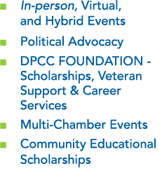 n In person, Virtual, and Hybrid Events n Political Advocacy n DPCC FOUNDATION Scholarships, Veteran Support & Career...