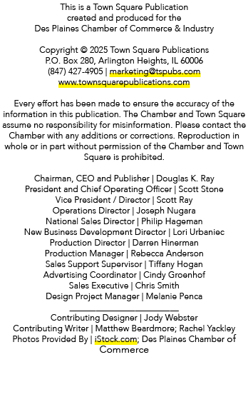 This is a Town Square Publication created and produced for the Des Plaines Chamber of Commerce & Industry Copyright ©...