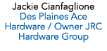 Jackie Cianfaglione Des Plaines Ace Hardware / Owner JRC Hardware Group