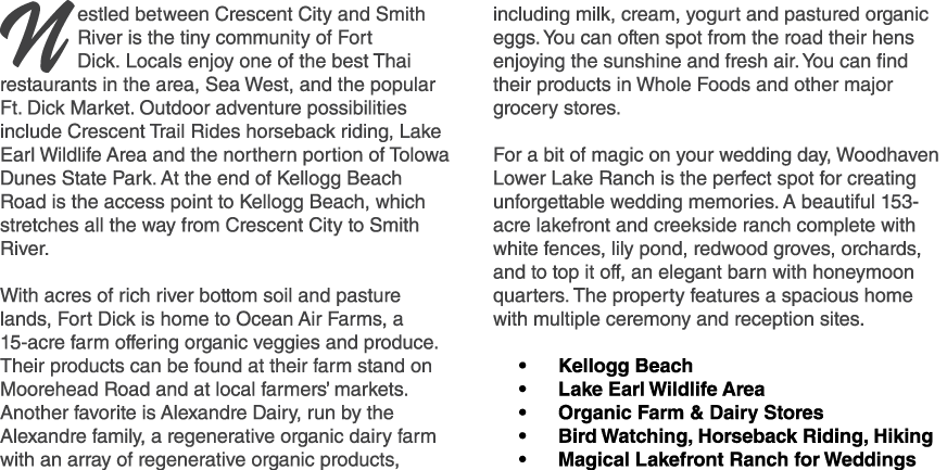 Nestled between Crescent City and Smith River is the tiny community of Fort Dick. Locals enjoy one of the best Thai r...