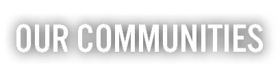 OUR COMMUNITIES