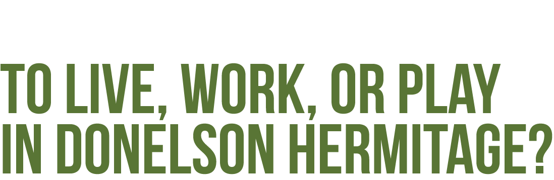 Why Choose to Live, Work, or Play in Donelson Hermitage?