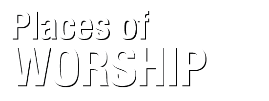 Places of WORSHIP