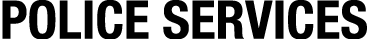 POLICE SERVICES