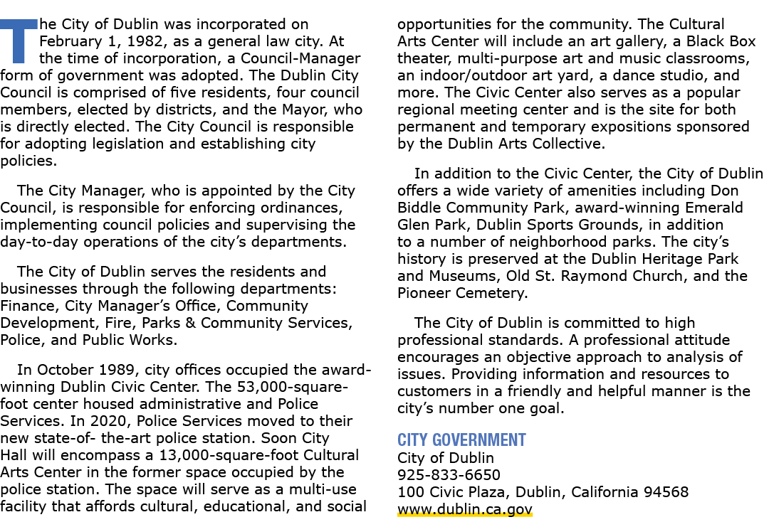 The City of Dublin was incorporated on February 1, 1982, as a general law city. At the time of incorporation, a Counc...