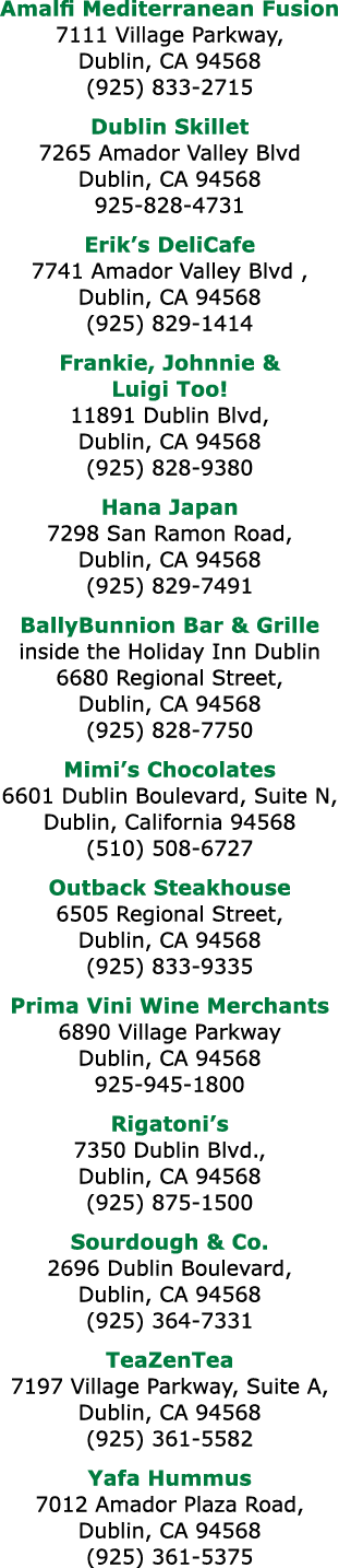 Amalfi Mediterranean Fusion 7111 Village Parkway, Dublin, CA 94568 (925) 833 2715 Dublin Skillet 7265 Amador Valley B...